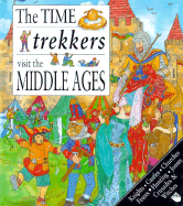 Time Trekkers: Middle Ages - Needham, Kate, and Kate Needham