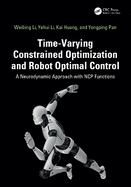 Time-Varying Constrained Optimization and Robot Optimal Control: A Neurodynamic Approach with NCP Functions