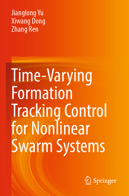 Time-Varying Formation Tracking Control for Nonlinear Swarm Systems - Yu, Jianglong, and Dong, Xiwang, and Ren, Zhang