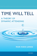 Time Will Tell: A Theory of Dynamic Attending