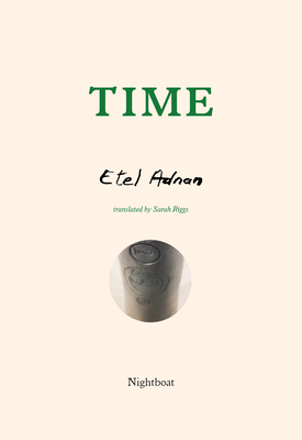 Time - Adnan, Etel, and Riggs, Sarah (Translated by)
