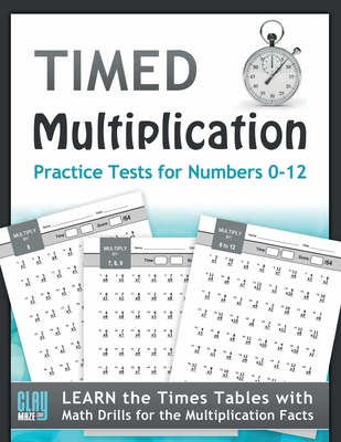 Timed Multiplication Practice Tests for Numbers 0-12 - Otillio, Stacy, and Otillio, Frank