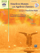 Timeless Hymns with Ageless Classics: 10 Arrangements Combining Sacred and Classical Music