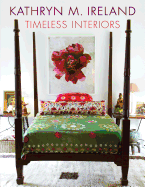 Timeless Interiors Kathryn M. Ireland