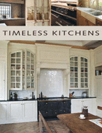 Timeless Kitchens - Pauwels, Jo (Photographer), and Aughuet, Alexia (Translated by), and Lim, Yvonne (Translated by)