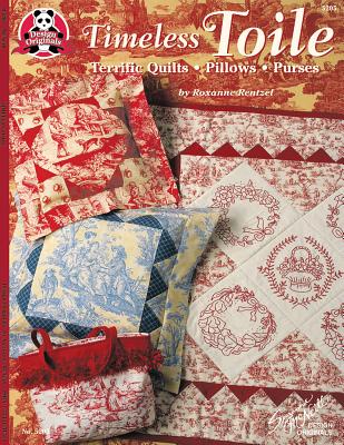 Timeless Toile: Terrific Quilts, Pillows Purses - Rentzel, Roxanne, and McNeill, Suzanne