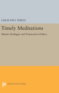 Timely Meditations: Martin Heidegger and Postmodern Politics