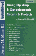 Timer, Op Amp, and Optoelectronic Circuits and Projects: Forrest Mims Engineer's Mini Book Vol. 1