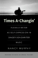 Times A-Changin': Flexible Meter as Self-Expression in Singer-Songwriter Music
