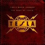Time's Makin Changes: The Best of Tesla