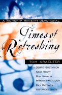Times of Refreshing: A Worship Ministry Devotional