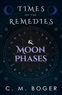Times of the Remedies and Moon Phases