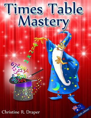 Times Table Mastery: Australian Edition - Draper, Christine R