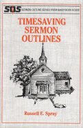 Timesaving Sermon Outlines - Spray, Russell E