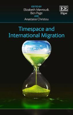 Timespace and International Migration - Mavroudi, Elizabeth (Editor), and Page, Ben (Editor), and Christou, Anastasia (Editor)
