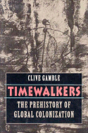 Timewalkers: The Prehistory of Global Colonization