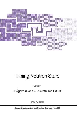 Timing Neutron Stars - �gelman, H (Editor), and Van Den Heuvel, E P (Editor)