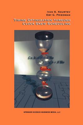 Timing Optimization Through Clock Skew Scheduling - Kourtev, Ivan S., and Friedman, Eby G., and Taskin, Baris
