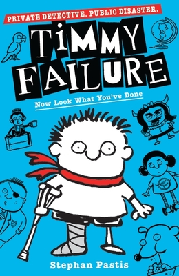 Timmy Failure: Now Look What You've Done - 