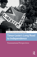 Timor-Leste's Long Road to Independence: Transnational Perspectives