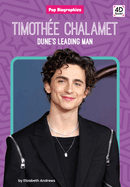 Timothee Chalamet: Dune's Leading Man: Dune's Leading Man