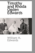 Timothy and Rhoda Ogden Edwards - Edwards, William H