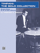 Timpani: The Solo Collection: Graded Works for 2, 3 and 4 Drums