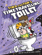 Tina and Tom's Time Travelling Toilet