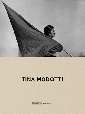 Tina Modotti: Essentials - Modotti, Tina