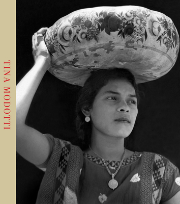Tina Modotti - Tejeda, Isabel (Contributions by), and Ribalta, Jorge (Contributions by), and Casanova, Rosa (Contributions by)