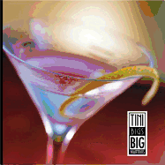 Tini Bigs Big Martinis