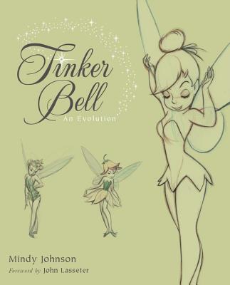 Tinker Bell: An Evolution - Johnson, Mindy