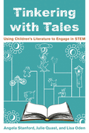 Tinkering with Tales: Using Children's Literature to Engage in Stem