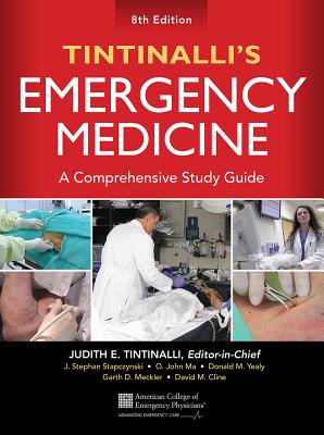 Tintinalli's Emergency Medicine: A Comprehensive Study Guide - Tintinalli, Judith, and Stapczynski, J., and Ma, O. John