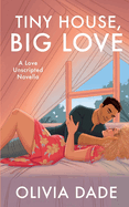 Tiny House, Big Love
