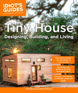 Tiny House Designing, Building, & Living