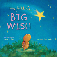 Tiny Rabbit's Big Wish: An Easter and Springtime Book for Kids