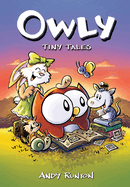 Tiny Tales: A Graphic Novel (Owly #5): Volume 5