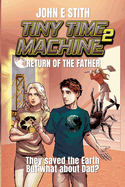 Tiny Time Machine 2: Return of the Father