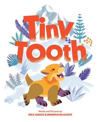 Tiny Tooth - Amato, Max, and McAuliffe, Brendan