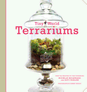 Tiny World Terrariums: A Step-By-Step Guide