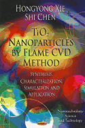 TiO2 Nanoparticles by Flame CVD Method: Synthesis, Characterization, Simulation & Application