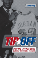 Tip-Off: How the 1984 NBA Draft Changed Basketball Forever