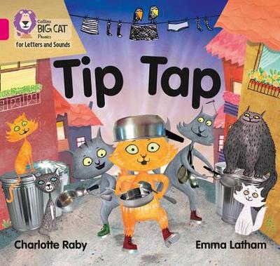 Tip Tap: Band 01a/Pink a - Raby, Charlotte, and Collins Big Cat (Prepared for publication by)