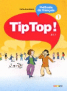 Tip Top ! 1 - Niv. A1.1 - Livre ?l?ve