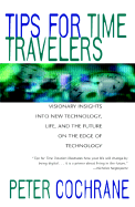 Tips for Time Travelers - Cochrane, Peter, and Cochrane, P
