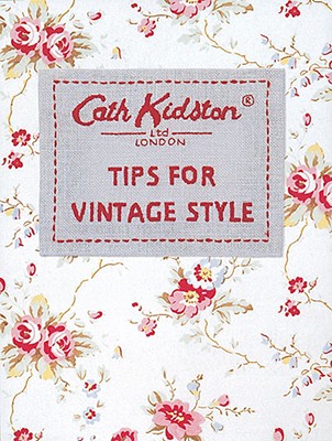 Tips for Vintage Style - Kidston, Cath