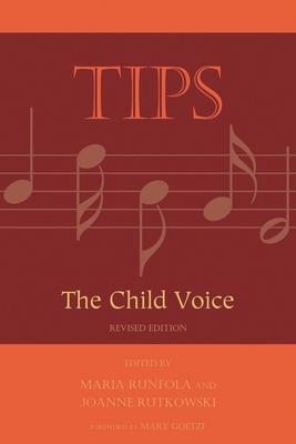 Tips: The Child Voice - Goetze, Mary (Foreword by), and Bacon, Terrence (Contributions by), and Bugos, Kristen (Contributions by)