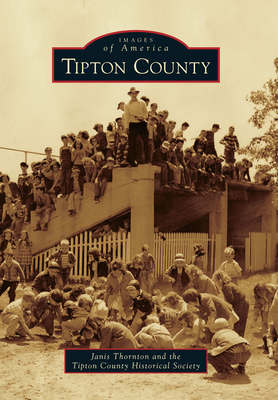 Tipton County - Thornton, Janis, and Tipton Cty Historical Society