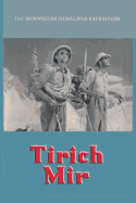 Tirich Mir the Norwegian Himalaya Expedition
